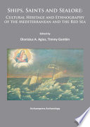 Ships, saints and sealore : cultural heritage and ethnography of the Mediterranean and the Red Sea /