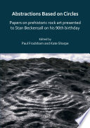 Abstractions based on circles : papers on prehistoric rock art presented to Stan Beckensall on his 90th birthday /
