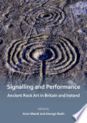 Signalling and performance : ancient rock art in Britain and Ireland /