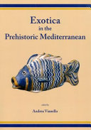 Exotica in the prehistoric Mediterranean /