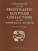 Catalogue of the Predynastic Egyptian Collection in the Ashmolean Museum /