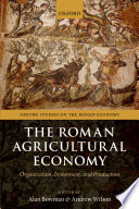 The Roman agricultural economy : organization, investment, and production /