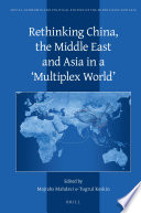 Rethinking China, the Middle East and Asia in a 'Multiplex World' /