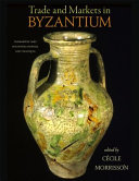 Trade and markets in Byzantium /