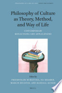 Philosophy of Culture as Theory, Method, and Way of Life : Contemporary Reflections and Applications /