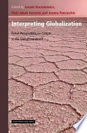 Interpreting Globalization : Polish Perspectives on Culture in the Globalized World /