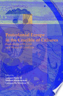 Postcolonial Europe in the crucible of cultures : reckoning with God in a world of conflicts /
