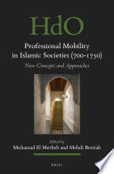Professional Mobility in Islamic Societies (700-1750) : New Concepts and Approaches /