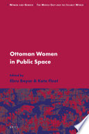 Ottoman women in public space /