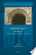 Herodian's World : Empire and Emperors in the III Century /