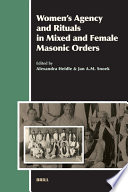 Women's agency and rituals in mixed and female Masonic orders  /