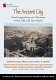 The ancient city : new perspectives on urbanism in the old and new world /