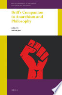 Brill's companion to anarchism and philosophy /