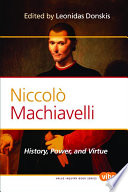 Niccolò Machiavelli : history, power, and virtue /