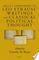 Brill's companion to Leo Strauss' writings on classical political thought /