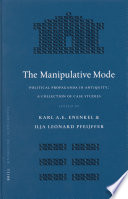 The manipulative mode : political propaganda in antiquity : a collection of case studies /
