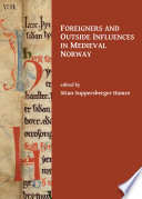 Foreigners and outside influences in medieval Norway /