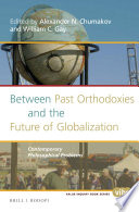 Between past orthodoxies and the future of globalization : contemporary philosophical problems /