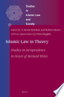 Islamic law in theory : studies on jurisprudence in honor of Bernard Weiss /
