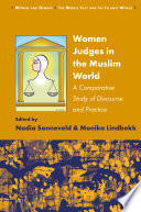 Women judges in the Muslim world : a comparative study of discourse and practice /
