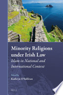 Minority religions under Irish law : Islam in national and international context /