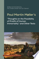 Poul Martin Møller's "Thoughts on the Possibility of Proofs of Human Immortality" and Other Texts /