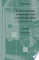 Educational Strategies among Muslims in the Context of Globalization : Some National Case Studies /