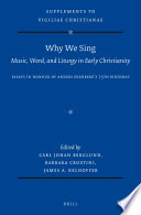 Why We Sing: Music, Word, and Liturgy in Early Christianity : Essays in Honour of Anders Ekenberg's 75th Birthday /