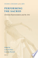 Performing the Sacred: Christian Representation and the Arts /