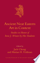 Ancient Near Eastern art in context  : studies in honor of Irene J. Winter /