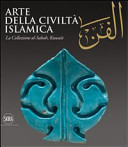 Arte della civiltà islamica : la collezione al-Sabah, Kuwait /