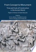 From concept to monument : time and costs of construction in the ancient world : papers in honour of Janet Delaine /