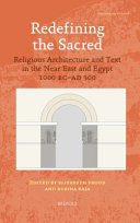 Redefining the sacred : Religious architecture and text in the Near East and Egypt 1000 BC-AD 300 /
