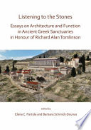 Listening to the stones : essays on architecture and function in ancient Greek sanctuaries in honour of Richard Alan Tomlinson /