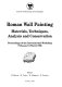 Roman wall painting : materials, techniques, analysis and conservation : proceedings of the International Workshop, Fribourg 7-9 March 1996 /