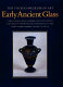 Early ancient glass : core-formed, rod-formed, and cast vessels and objects from the late Bronze Age to the early Roman Empire, 1600 B.C. to A.D. 50 /