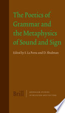 The poetics of grammar and the metaphysics of sound and sign  /