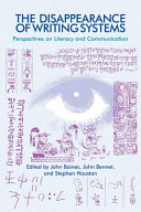 The disappearance of writing systems : perspectives on literacy and communication /