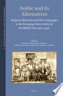 Arabic and its alternatives : religious minorities and their languages in the emerging nation states of the Middle East (1920-1950) /