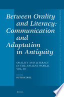 Between orality and literacy : communication and adaptation in antiquity /