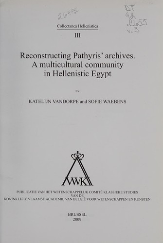 Reconstructing Pathyris' archives : a multicultural community in Hellenistic Egypt /