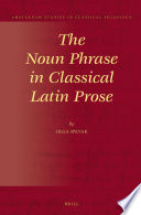 The noun phrase in classical Latin prose /