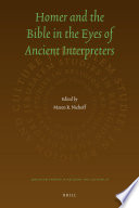 Homer and the Bible in the eyes of ancient interpreters /