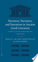 Narrators, narratees, and narratives in ancient Greek literature /
