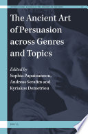 The ancient art of persuasion across genres and topics /
