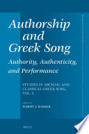 Authorship and Greek song : authority, authenticity, and performance /