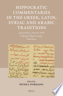 Hippocratic Commentaries in the Greek, Latin, Syriac and Arabic Traditions : Selected Papers from the XVth Colloque Hippocratique, Manchester /