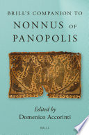 Brill's companion to Nonnus of Panopolis /