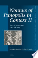 Nonnus of Panopolis in context II : poetry, religion, and society ; proceedings of the international conference on Nonnus of Panopolis, 26th - 29th September 2013, University of Vienna, Austria /