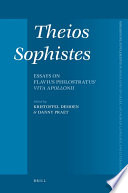 Theios Sophistes  : essays on Flavius Philostratus' Vita Apollonii /
